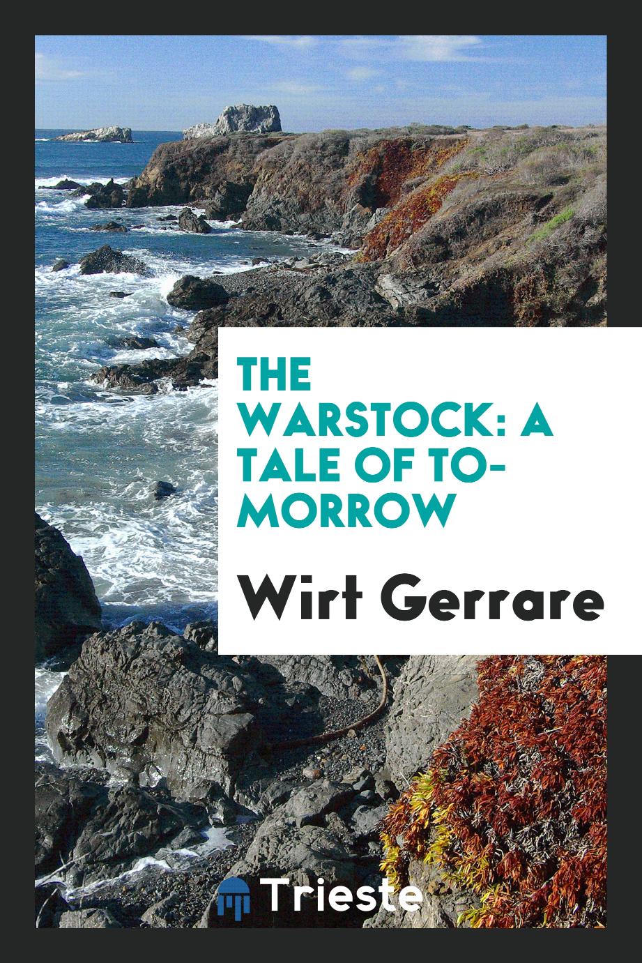 The Warstock: a tale of to-morrow