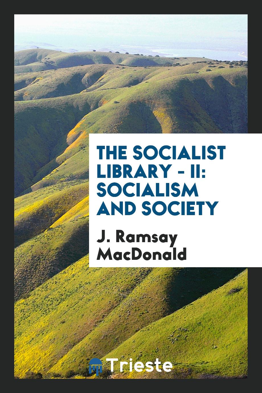 The Socialist Library - II: Socialism and society